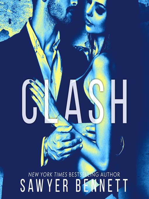 Title details for Clash by Sawyer Bennett - Wait list